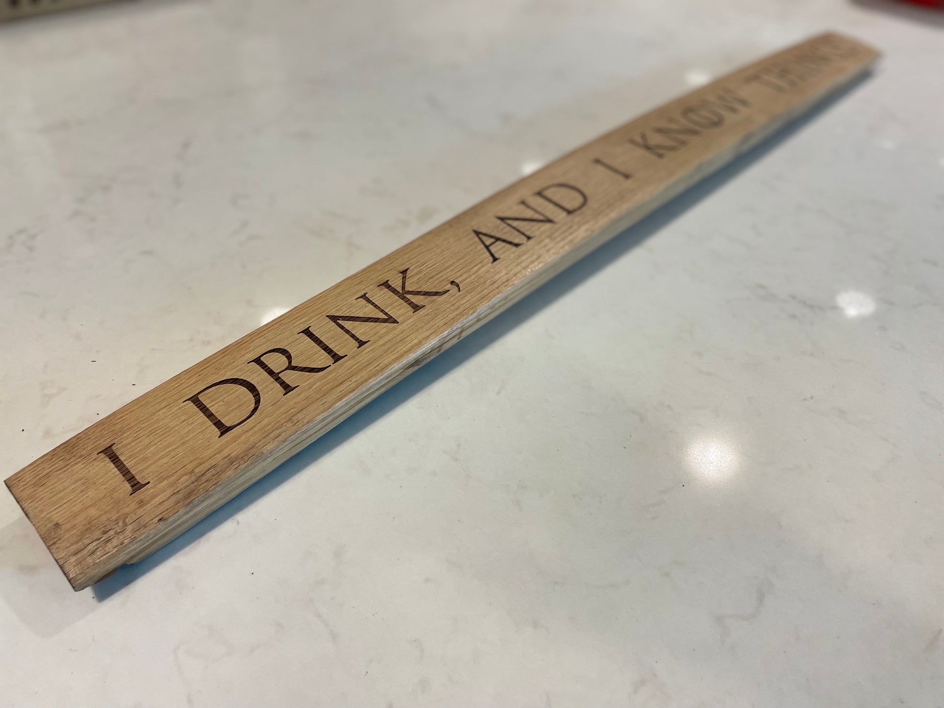 I drink and I know things- Laser engraved bourbon barrel stave