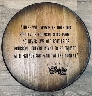 Engraved barrel head featuring a quote from Freddie Johnson of Buffalo Trace